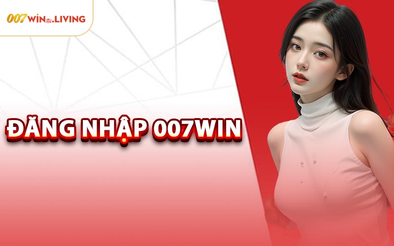Đăng Nhập 007win