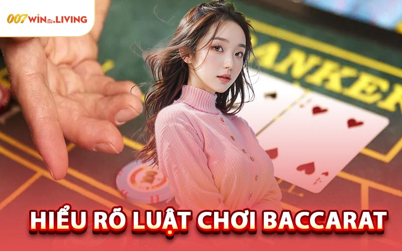 Hiểu Rõ Luật Chơi Baccarat