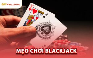 Mẹo Chơi Blackjack