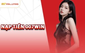 Nạp Tiền 007win