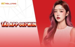 Tải App 007win