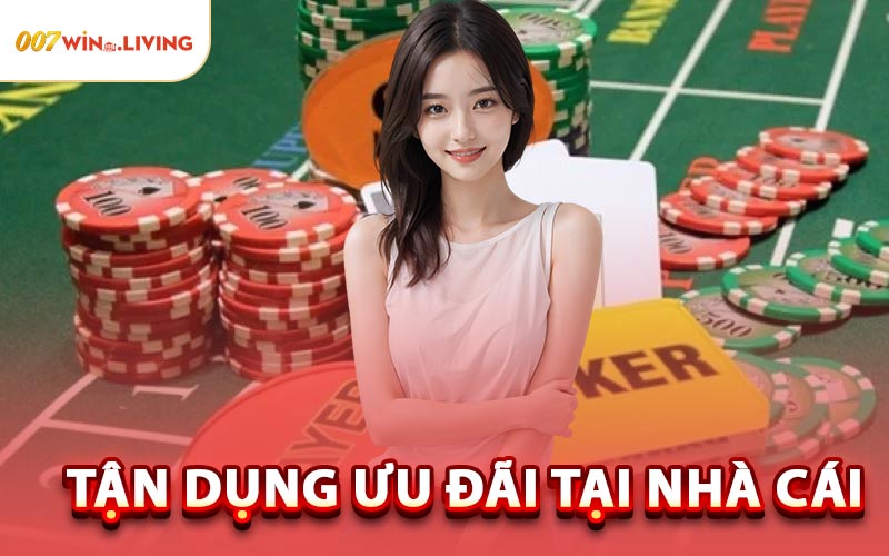Tận Dụng Ưu Đãi Tại Nhà Cái